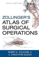 Zollinger\'s Atlas Of Surgical Operations di Robert M. Zollinger, E. Christopher Ellison edito da Mcgraw-hill Education - Europe