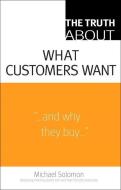 Solomon: The Truth about Customer_p1 di Michael R. Solomon edito da FT PR