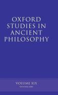 Oxford Studies in Ancient Philosophy: Volume XIX: Winter 2000 edito da OXFORD UNIV PR