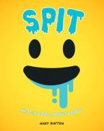 Spit: What's Cool about Drool di Mary Batten edito da FIREFLY BOOKS LTD