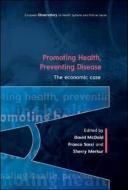Promoting Health, Preventing Disease: The Economic Case di David Mcdaid edito da McGraw-Hill Education