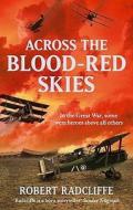 Across The Blood-red Skies di Robert Radcliffe edito da Little, Brown Book Group
