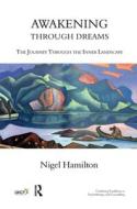 Awakening Through Dreams di Nigel Hamilton edito da Taylor & Francis Ltd