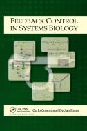 Feedback Control in Systems Biology di Carlo Cosentino, Declan Bates edito da Taylor & Francis Ltd
