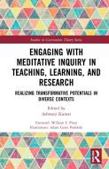 Engaging With Meditative Inquiry In Teaching, Learning, And Research edito da Taylor & Francis Ltd