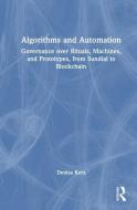 Algorithms And Automation di Denisa Kera edito da Taylor & Francis Ltd