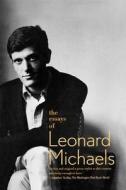 The Essays of Leonard Michaels di Leonard Michaels edito da Farrar, Strauss & Giroux-3PL