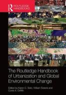 The Routledge Handbook of Urbanization and Global Environmental Change edito da ROUTLEDGE