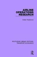 Airline Operations Research di Dusan (University of Belgrade Teodorovic edito da Taylor & Francis Ltd