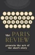 The Paris Review Presents The Art Of The Short Story di Cornerstone edito da Cornerstone