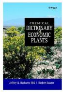 Chemical Dictionary of Economic Plants di Jeffrey B. Harborne edito da Wiley-Blackwell