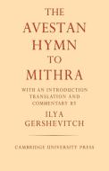 The Avestan Hymn to Mithra di Ilya Gershevitch edito da Cambridge University Press