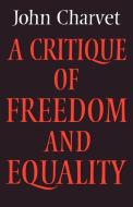 A Critique of Freedom and Equality di John Charvet edito da Cambridge University Press
