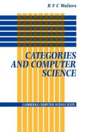 Categories and Computer Science di R. F. C. Walters, Richard F. Walters edito da Cambridge University Press