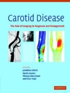 Carotid Disease di Jonathan Gillard edito da Cambridge University Press