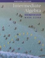 Intermediate Algebra: Concepts Through Applications di Mark Clark edito da Thomson Brooks/Cole