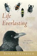 Life Everlasting: The Animal Way of Death di Bernd Heinrich edito da MARINER BOOKS
