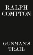 Ralph Compton Gunman's Trail di Robert J. Randisi, Ralph Compton edito da BERKLEY BOOKS