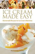 Ice Cream Made Easy di Annette Yates edito da Little, Brown Book Group