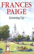 Growing Up di Frances Paige edito da Severn House Publishers Ltd