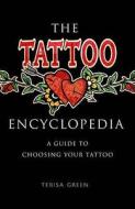 The Tattoo Encyclopedia di Terisa Green edito da Simon & Schuster