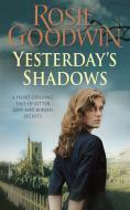 Yesterday's Shadows di Rosie Goodwin edito da Headline Publishing Group