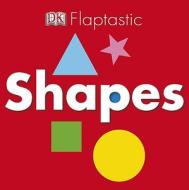 Flaptastic Shapes di PUBLISHING DK edito da DK Publishing (Dorling Kindersley)