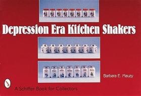 Depression Era Kitchen Shakers di Barbara E. Mauzy edito da Schiffer Publishing Ltd