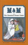 M & M and the Haunted House Game di Pat Ross edito da Perfection Learning
