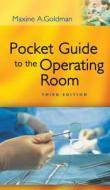 Pocket Guide to the Operating Room, 3rd Ed di Maxine A. Goldman edito da F.A. Davis Company