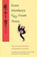 Even Monkeys Fall From Trees edito da Tuttle Publishing
