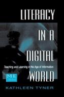 Literacy in a Digital World di Kathleen Tyner edito da Routledge