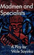 Madmen and Specialists di Wole Soyinka edito da Farrar, Strauss & Giroux-3PL