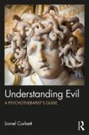 Understanding Evil di Lionel Corbett edito da Taylor & Francis Inc