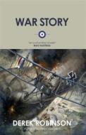 War Story di Derek Robinson edito da Quercus Publishing