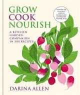 Grow, Cook, Nourish di Darina Allen edito da Octopus Publishing Group