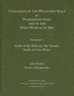 Catalogue of Byzantine Seals at Dumbarton Oaks and in the Fogg Museum of Art: South of the Balkans, the Islands, South of Asia Minor edito da Dumbarton Oaks Research Library & Collection