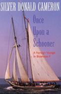 Once Upon a Schooner: A Foreign Voyage in Bluenose II di Silver Donald Cameron edito da FORMAC PUB LTD