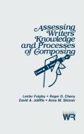 Assessing Writers' Knowledge and Processes of Composing di Roger Cherry, David Jolliffe, Lester Faigley edito da Ablex Publishing Corp.