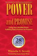 Power and Promise: Living Your Life with Power Fulfilling God's Promises on Purpose! di Wanda L. Scott edito da LIGHTNING SOURCE INC