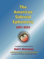 The American Sidereal Ephemeris 2001-2025 di Neil F. Michelsen edito da STARCRAFTS PUB