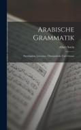 Arabische Grammatik di Albert Socin edito da LEGARE STREET PR