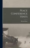 Peace Conference Hints di Bernard Shaw edito da LEGARE STREET PR