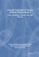 Concise Textbook Of Equine Clinical Practice Book 4 di Francois-Rene Bertin, Andy Durham, Derek Knottenbelt, Antonio Cruz edito da Taylor & Francis Ltd