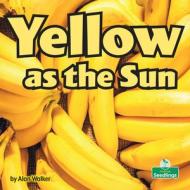 Yellow as the Sun di Alan Walker edito da CRABTREE SEEDLINGS