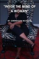 "INSIDE THE MIND OF A WOMAN" di Gwendolyn Mckelvin edito da Lulu.com