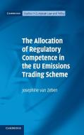 The Allocation of Regulatory Competence in the EU Emissions Trading Scheme di Josephine van Zeben edito da Cambridge University Press