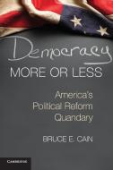 Democracy More or Less di Bruce E. Cain edito da Cambridge University Press