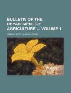 Bulletin of the Department of Agriculture Volume 1 di Jamaica Dept of Agriculture edito da Rarebooksclub.com