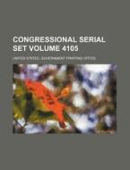 Congressional Serial Set Volume 4105 di United States Government Office edito da Rarebooksclub.com